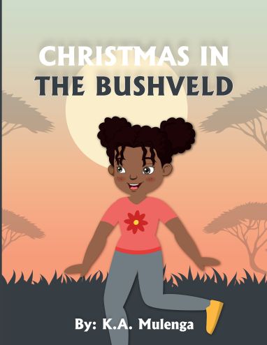 Christmas In The Bushveld: A Warm and Wonderful African Christmas Tale for kids ages 2 to 8