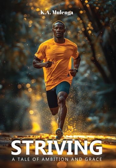 Striving: A Tale of Ambition and Grace